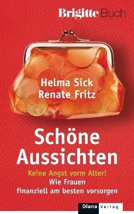 Schöne Aussichten Keine Angst vorm Alter! Wie Frauen finanziell am besten vorsorgen