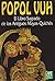 Popul Vuh: El Libro Sagrado de los Antiguos Mayas-Quichés