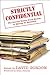 Strictly Confidential: The Private Volker Fund Memos of Murray N. Rothbard