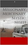 Missionary, Mercenary, Mystic, Misfit Missionary, Mercenary, Mystic, Misfit