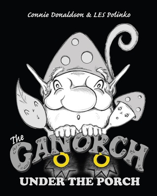 The Ganorch Under the Porch