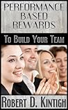 Performance Based Rewards (Employee Behavior Modification) Performance Based Rewards (Employee Behavior Modification)