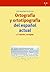 Ortografía y ortotipografía del español actual