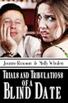 Trials And Tribulations Of A Blind Date by Joanne Rawson