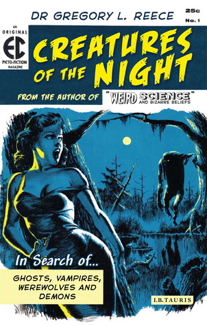 Creatures of the Night: In Search of Ghosts, Vampires, Werewolves and Demons (Paperback)