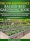 The Low-Maintenance Raised Bed Gardening Book