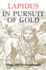 In Pursuit of Gold: Alchemy Today in Theory and Practice