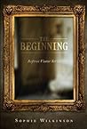 The Beginning by Sophie Wilkinson