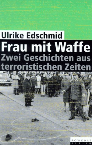 Frau mit Waffe: Zwei Geschichten aus terroristischen Zeiten (Hardcover)
