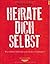 Heirate Dich Selbst by Veit Landau