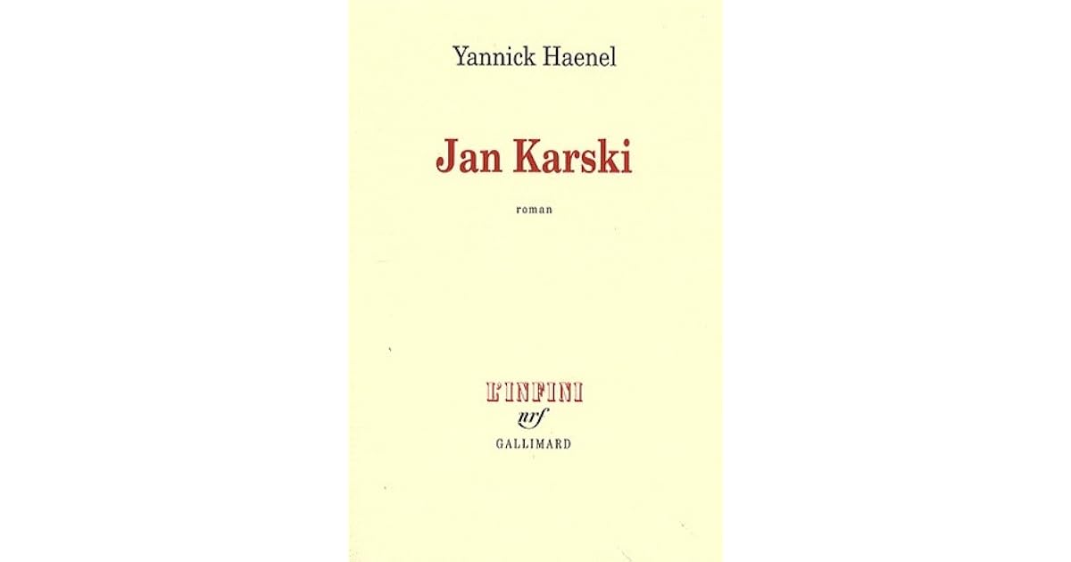Jan Karski By Yannick Haenel