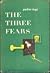 The Three Fears