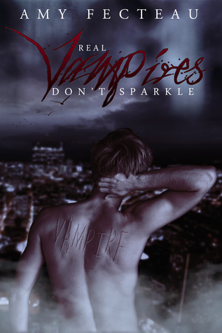 Real Vampires Don't Sparkle (Real Vampires Don't Sparkle, #1)