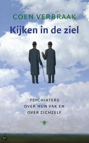 Kijken in de ziel: Psychiaters over hun vak en over zichzelf (Paperback)