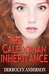 The Caledonian Inheritance by Derrolyn Anderson