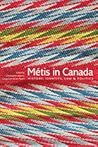 Métis in Canada: History, Identity, Law and Politics