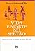 Vida e Morte no Sertão: História das Secas no Nordeste nos Séculos XIX E XX