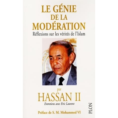 Le Genie De La Moderation Reflexions Sur Les Verites De L Islam By Hassan Ii Le Genie De La Moderation Reflexions Sur Les Verites De L Islam By Hassan Ii