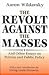 The revolt against the masses and other essays on politics and public policy
