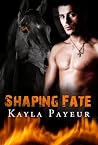Shaping Fate (Fates' Desire #1) Shaping Fate (Fates' Desire #1)