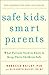 Safe Kids, Smart Parents: W...
