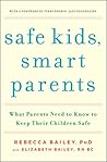 Safe Kids, Smart Parents by Rebecca Bailey
