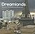 Dreamlands : Des parcs d'attractions aux cités du futur