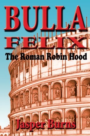 Bulla Felix: The Roman Robin Hood