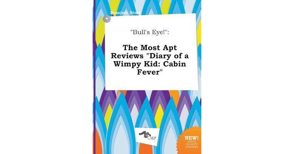 Bull S Eye The Most Apt Reviews Diary Of A Wimpy Kid Cabin