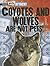 Coyotes and Wolves are not Pets! (When Pets Attack!)