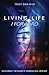 Living Life /Forward by Troy A. Brewer