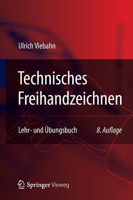Technisches Freihandzeichnen: Lehr- und Übungsbuch (German Edition)