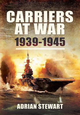 Carriers at War: 1939-1945