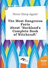 Never Sleep Again! the Most Dangerous Facts about Buckland's Complete Book of Witchcraft