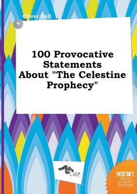 100 Provocative Statements about the Celestine Prophecy