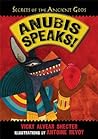 Anubis Speaks! A Guide to the Afterlife by the Egyptian God of the Dead