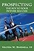 Prospecting: The Key to Your Future Success