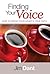 Finding Your Voice: How to Speak Your Heart's True Faith