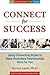 Connect For Success: Using Connecting Styles To Make Workplace Relationships Work For You (The Empowered Life Series)