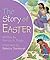 The Story of Easter by Patricia A. Pingry The Story of Easter by Patricia A. Pingry
