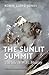 The Sunlit Summit: The Life...