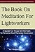The Book On Meditation For Lightworkers by Ka't Pleiadean Mandu