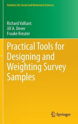 Practical Tools for Designing and Weighting Survey Samples (Statistics for Social and Behavioral Sciences)