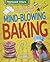 Mind-Blowing Baking