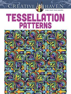 Dover Creative Haven Tessellation Patterns Coloring Book: Color, Frame and Create Your Own Wall Art Decorations! (Paperback)