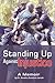 Standing Up Against Injustice: A Memoir