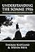Understanding the Somme 1916: An Illuminating Battlefield Guide