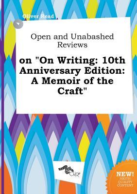 Open and Unabashed Reviews on on Writing: A Memoir of the Craft