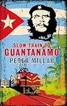 Slow Train to Gua...
