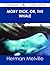 Moby Dick, Or, the Whale - The Original Classic Edition
